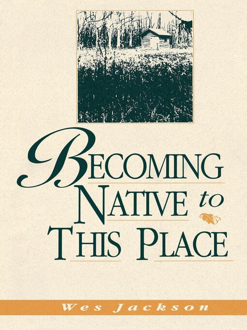 Title details for Becoming Native to This Place by Wes Jackson - Available